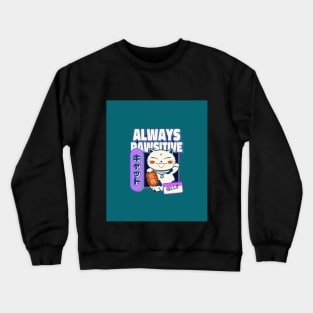 Always Positive Crewneck Sweatshirt